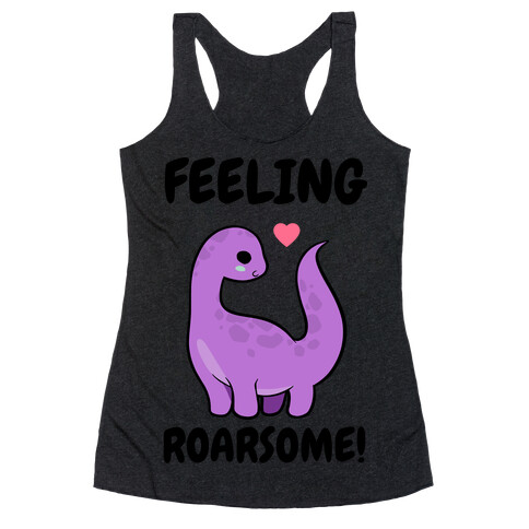 Feeling Roarsome! Racerback Tank Top