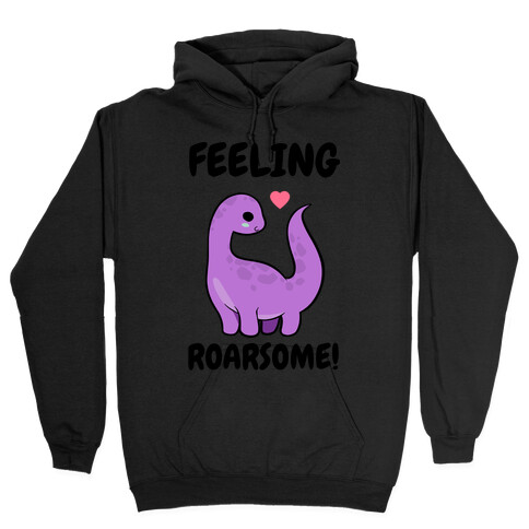 Feeling Roarsome! Hooded Sweatshirt