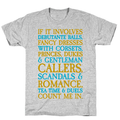 If It Involves Debutante Balls And Fancy Dresses With Corsets Parody T-Shirt
