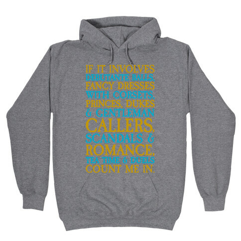 If It Involves Debutante Balls And Fancy Dresses With Corsets Parody Hooded Sweatshirt