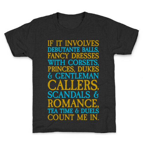 If It Involves Debutante Balls And Fancy Dresses With Corsets Parody White Print Kids T-Shirt