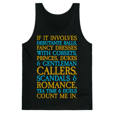 If It Involves Debutante Balls And Fancy Dresses With Corsets Parody White Print Tank Top