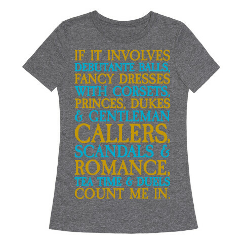 If It Involves Debutante Balls And Fancy Dresses With Corsets Parody White Print Womens T-Shirt