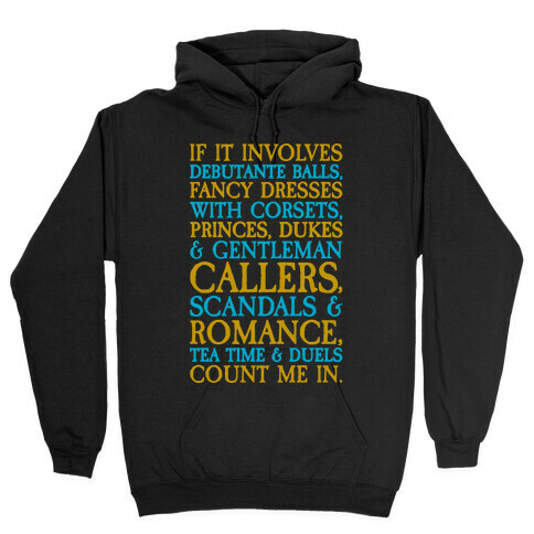 If It Involves Debutante Balls And Fancy Dresses With Corsets Parody White Print Hooded Sweatshirt