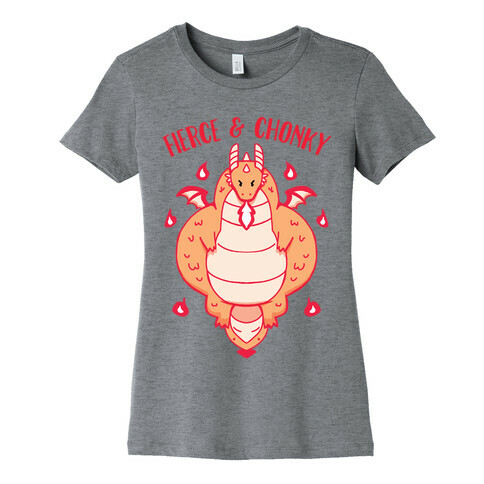 Fierce and Chonky Womens T-Shirt