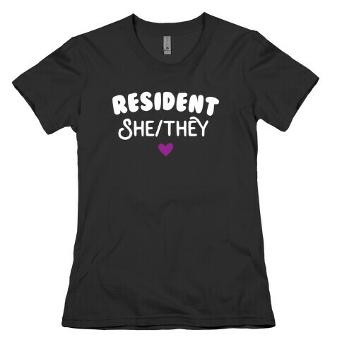Resident She/They Womens T-Shirt