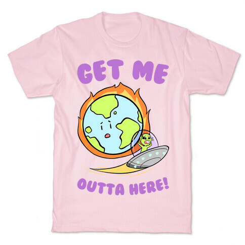Get Me Outta Here! T-Shirt