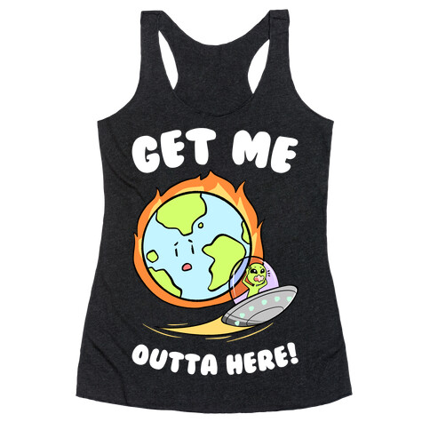 Get Me Outta Here! Racerback Tank Top