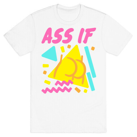 Ass If Parody T-Shirt