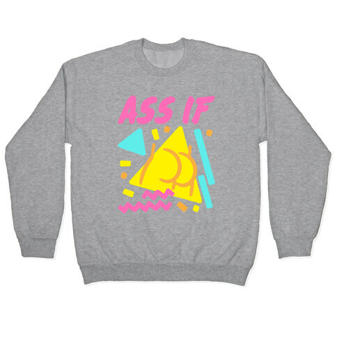 Ass If Parody Pullover