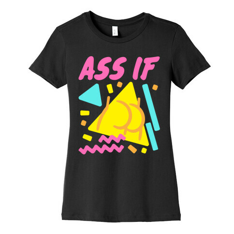 Ass If Parody White Print Womens T-Shirt