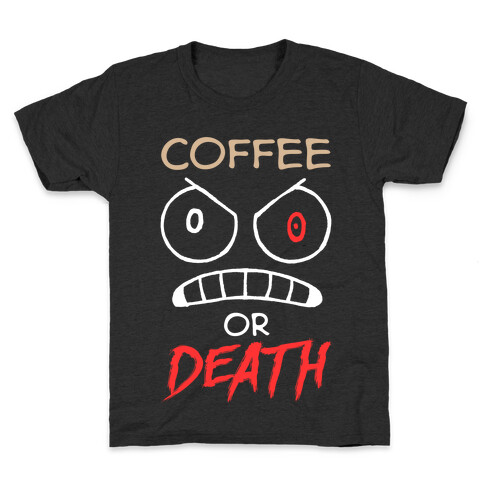 Coffee Or Death Kids T-Shirt