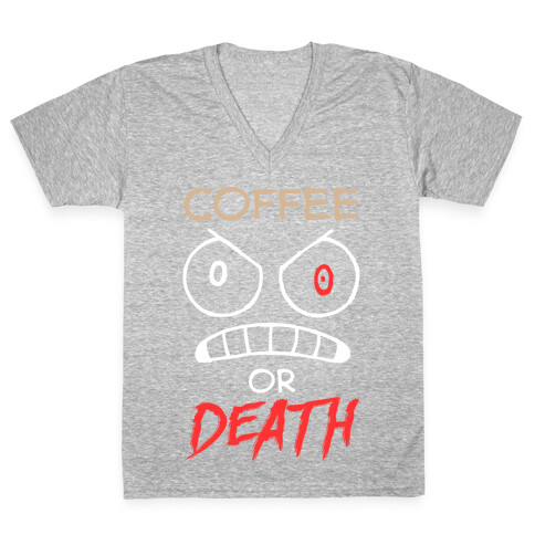 Coffee Or Death V-Neck Tee Shirt