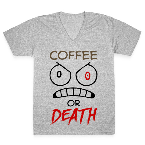 Coffee Or Death V-Neck Tee Shirt