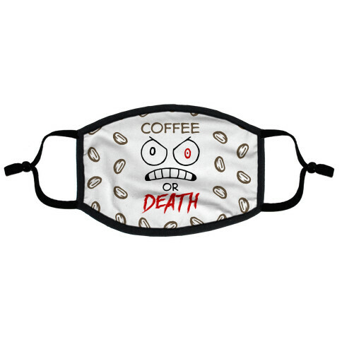Coffee Or Death Flat Face Mask