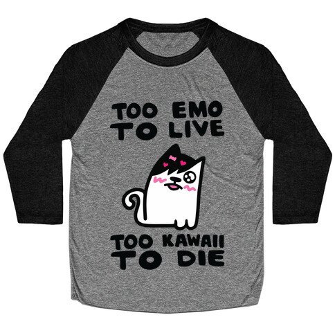 Too Emo to Live Too Kawaii to Die Baseball Tee