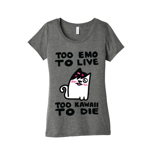 Too Emo to Live Too Kawaii to Die Womens T-Shirt