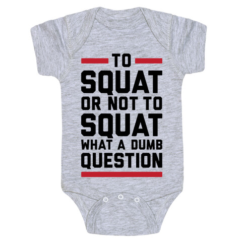 To Squat Or Not To Squat Baby One-Piece