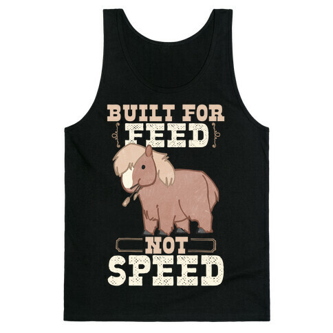 Built For Feed Not Speed Tank Top