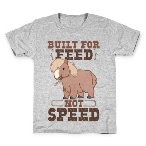 Built For Feed Not Speed Kids T-Shirt