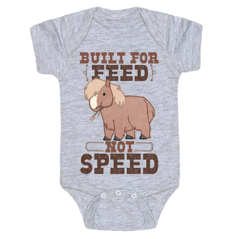 Built For Feed Not Speed Baby One-Piece