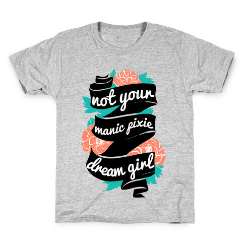 Not Your Manic Pixie Dream Girl Kids T-Shirt