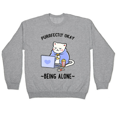 Purrfectly Okay Being Alone Pullover