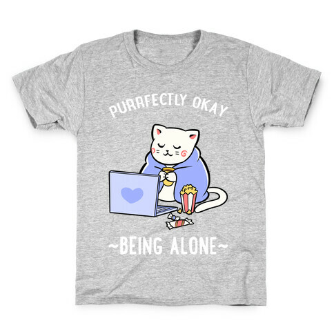 Purrfectly Okay Being Alone Kids T-Shirt