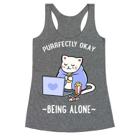 Purrfectly Okay Being Alone Racerback Tank Top