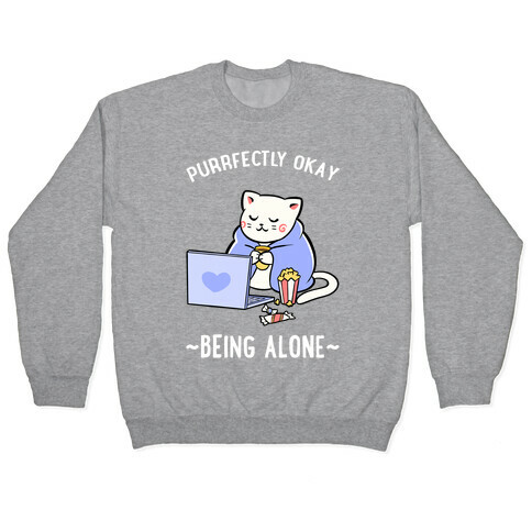 Purrfectly Okay Being Alone Pullover