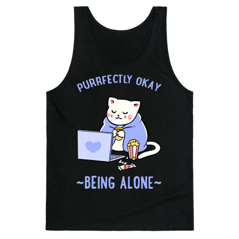 Purrfectly Okay Being Alone Tank Top