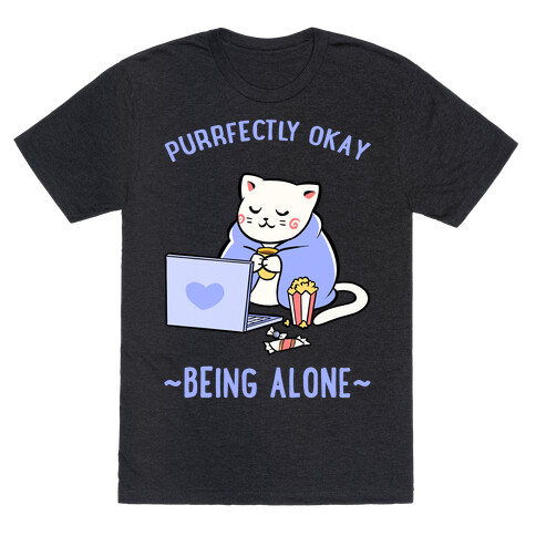 Purrfectly Okay Being Alone T-Shirt