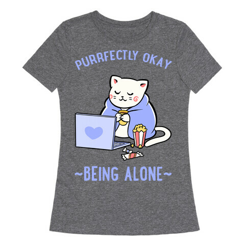 Purrfectly Okay Being Alone Womens T-Shirt