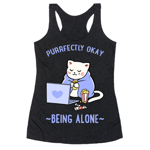 Purrfectly Okay Being Alone Racerback Tank Top