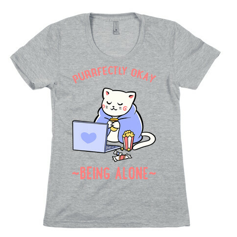 Purrfectly Okay Being Alone Womens T-Shirt