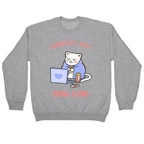 Purrfectly Okay Being Alone Pullover
