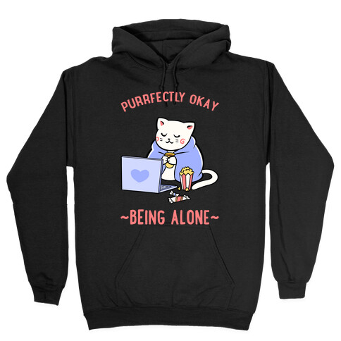 Purrfectly Okay Being Alone Hooded Sweatshirt