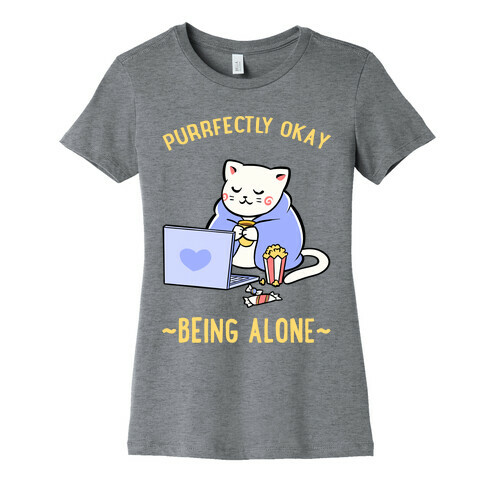 Purrfectly Okay Being Alone Womens T-Shirt