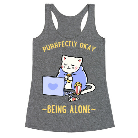 Purrfectly Okay Being Alone Racerback Tank Top