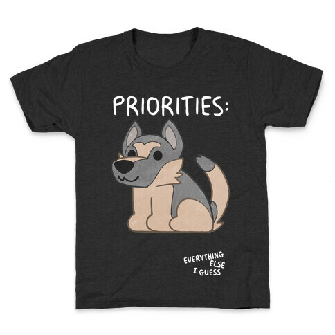 German Shepherd Priorities Kids T-Shirt