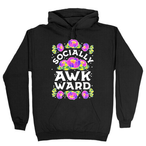 Socially Awkward (Floral) Hooded Sweatshirt