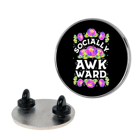 Socially Awkward (Floral) Pin