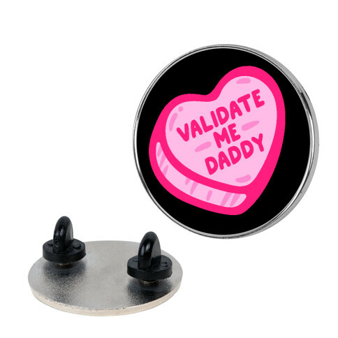 Validate Me Daddy Candy Heart Pin