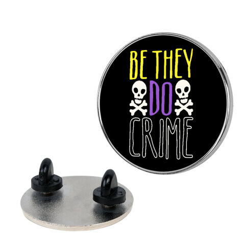 Be They Do Crime Pin