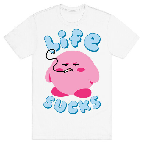 Life Sucks T-Shirt