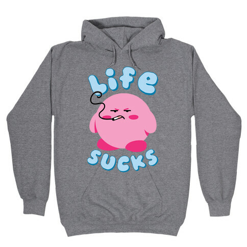 Life Sucks Hooded Sweatshirt