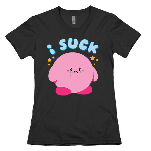 I Suck Womens T-Shirt