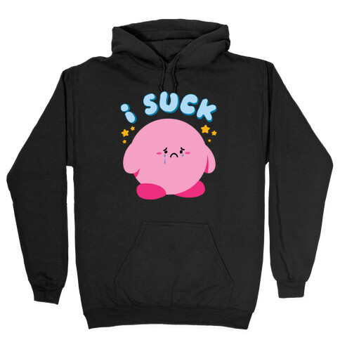 I Suck Hooded Sweatshirt