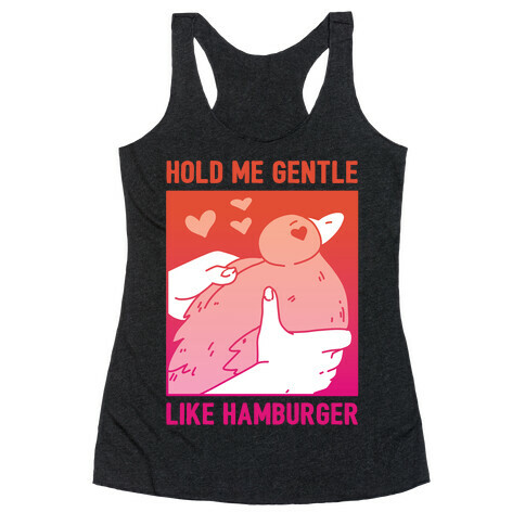 Hold Me Gentle Like Hamburger Racerback Tank Top