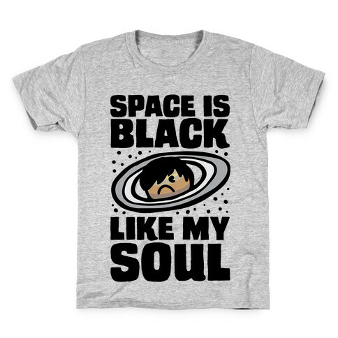 Space Is Black Like My Soul Emo Parody Kids T-Shirt